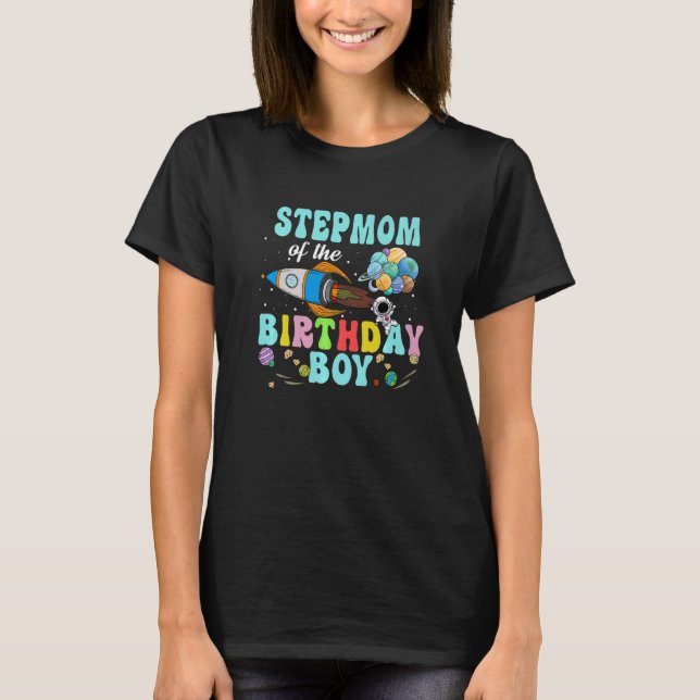 Stepmom Of The Birthday Astronaut Boy Space Party  T-Shirt (Front)