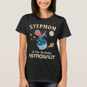 Stepmom Of The Birthday Astronaut Family Match T-Shirt