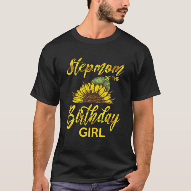 Stepmom Of The Birthday Girl  Mom Sunflower T-Shirt (Front)