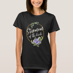 Stepmom Of The Bride Wedding Bridal Shower Stepmom T-Shirt