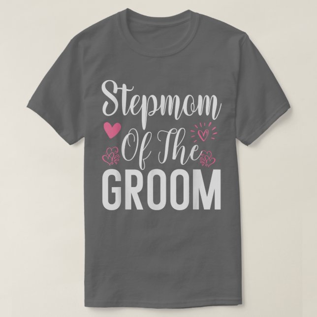 Stepmom of the Groom Step Mom Ladies Stepmother We T-Shirt (Design Front)