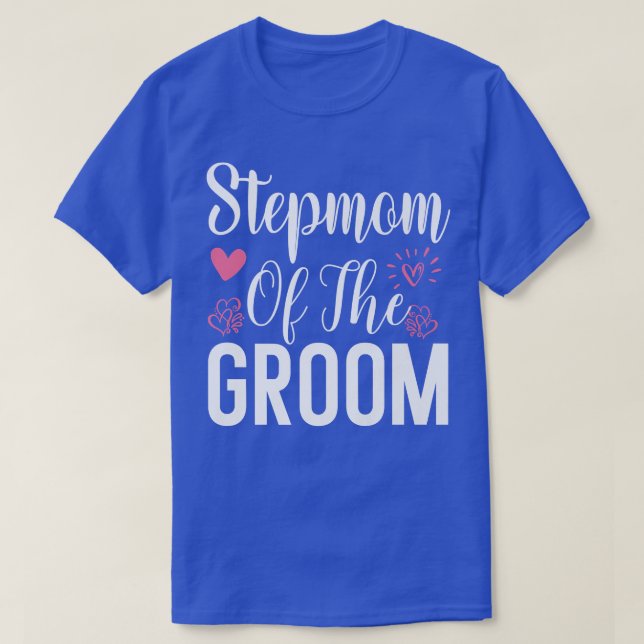 Stepmom of the Groom Step Mom Ladies Stepmother We T-Shirt (Design Front)