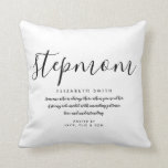 Stepmom Quote Elegant Black and White Throw Pillow<br><div class="desc">Personalize for your Stepmom to create a unique gift for Mother's day,  birthdays,  Christmas,  baby showers,  or any day you want to show how much she means to you. Show her how amazing she is every day. Designed by Thisisnotme©.</div>