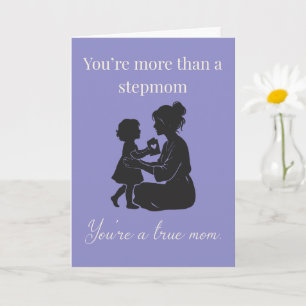 Stepmom True Mom Heartfelt Love Quote Card