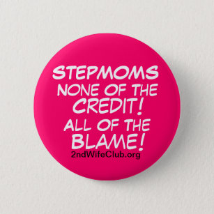 StepMoms-No Credit-All Blame Pinback Button