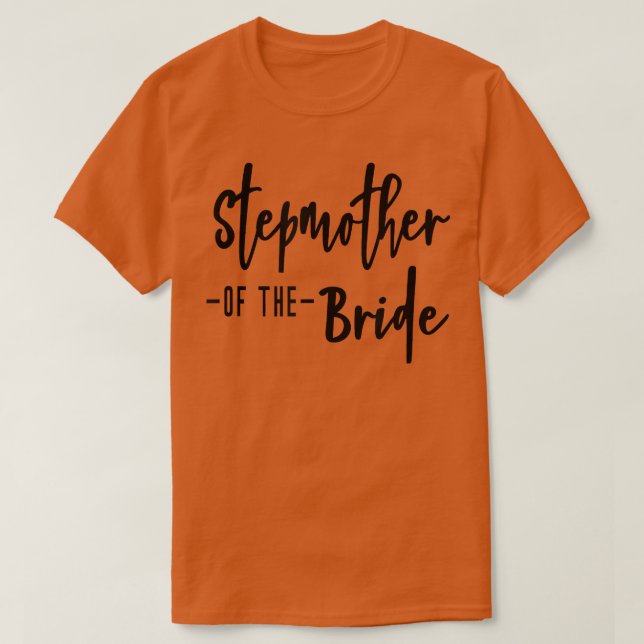 Stepmother of the Bride Family Rehearsal Day Bache T-Shirt (Design Front)