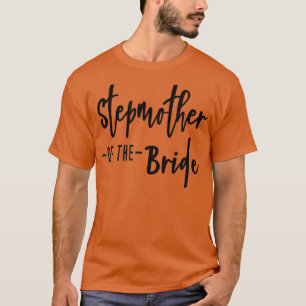 Stepmother of the Bride Family Rehearsal Day Bache T-Shirt