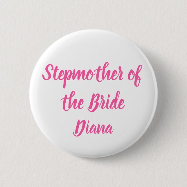 Stepmother of the Bride Pink Custom Name Wedding  Button (Front)