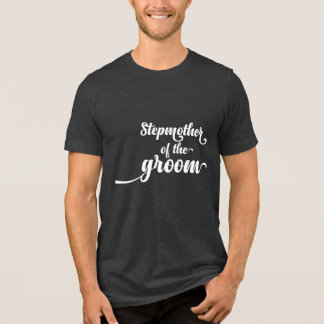 Stepmother of the Groom Tri-Blend Shirt