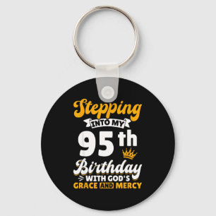 Stepng Into My 95th Birthday With Gods Grace And M Keychain