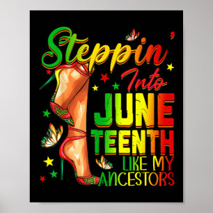 Steppin Into Juneteenth Like My Ancestors High Hee Poster