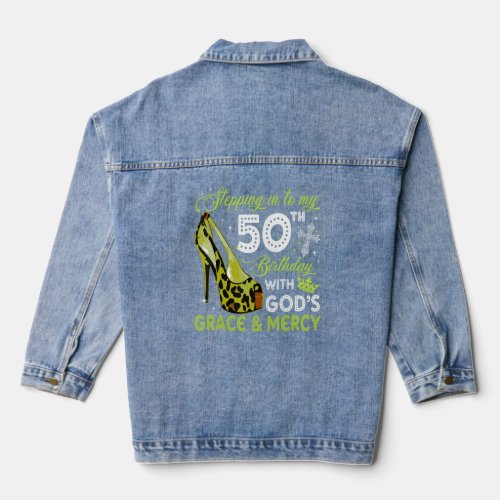 Stepping in to My 50th Birthday With God s Grace  Denim Jacket