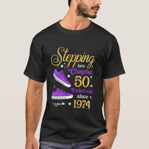 Stepping Into Chapter 50 Fabulous Since 1974 50th  T_Shirt