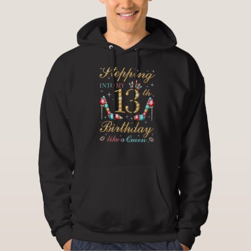 Stepping Into My 13th Birthday Like A Queen Boss B Hoodie
