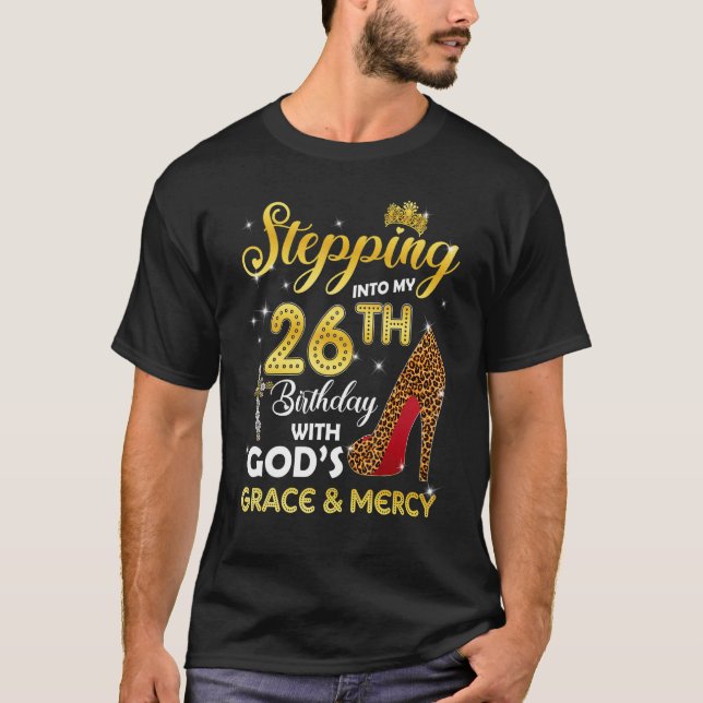 Stepping Into My 26th Birthday With Gods Grace Mer T-Shirt (Front)