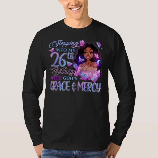 Stepping Into My 26th With God's Grace Mercy Melan T-Shirt (Front)