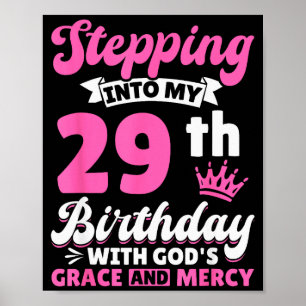 Stepping Into My 29th Birthday With Gods Grace And Poster