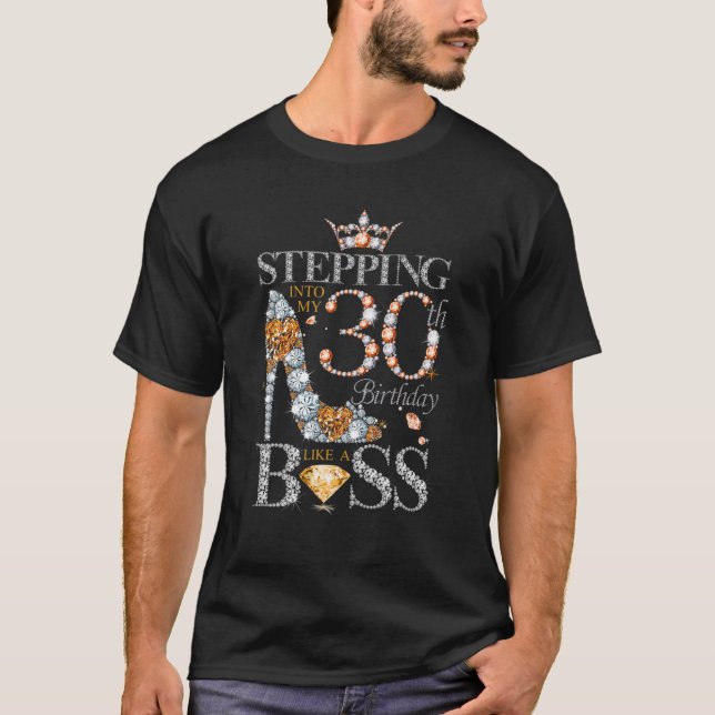 Stepping Into My 30 Birthday Like A Boss Gifts 30 T-Shirt (Front)