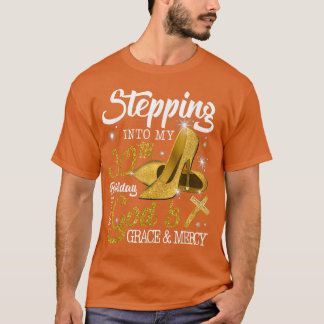 Stepping Into My 30th Birthday With Gods Grace And T-Shirt