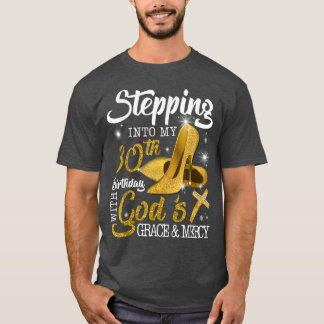 Stepping Into My 30th Birthday With Gods Grace And T-Shirt