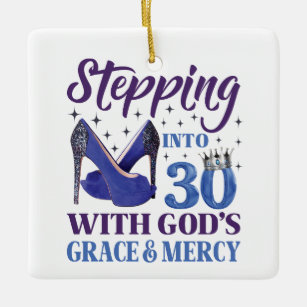 Stepping Into My 30th Birthday With God's Grace Ceramic Ornament