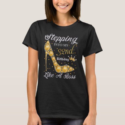 Stepping Into My 32nd Birthday Like A Boss Bday Wo T_Shirt