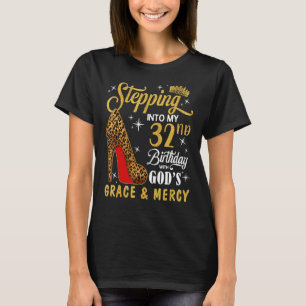 Stepping Into My 32nd Birthday With God's Grace & T-Shirt