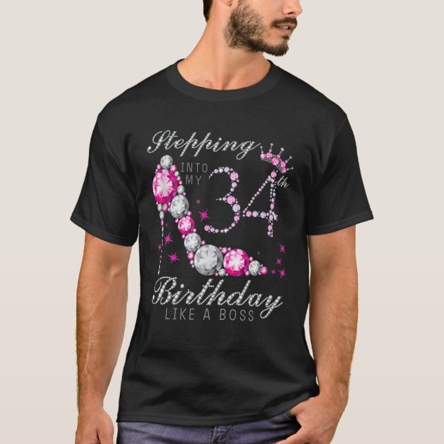 Stepping Into My 34 Birthday Like A Boss 34Th B-Da T-Shirt (Front)
