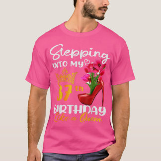 Stepping Into My 37th Birthday Like A Queen For 37 T-Shirt