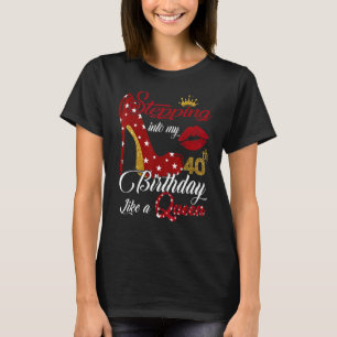 Stepping Into My 40th Birthday Like A Queen 40 Yea T-Shirt