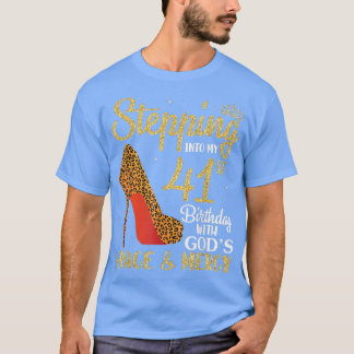 Stepping Into My 41st Birthday With God's Grace An T-Shirt