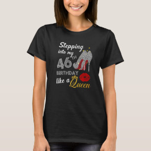 Stepping Into My 46th Birthday Like A Queen Party T-Shirt