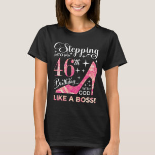 Stepping into my 46th birthday with god T-Shirt