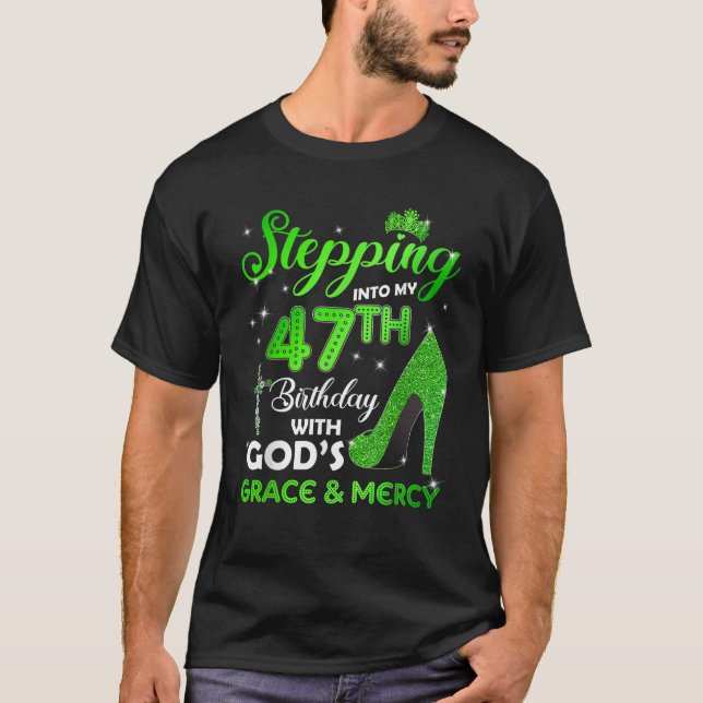 Stepping Into My 47th Birthday With GODs Grace Mer T-Shirt (Front)
