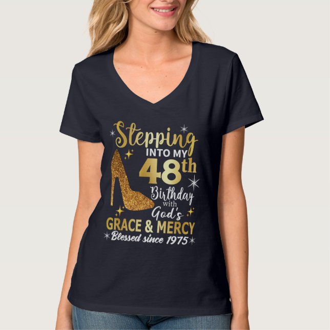 Stepping into my 48th birthday with gods grace T-Shirt (Front)