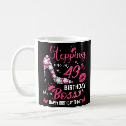 Stepping into my 49th birthday like a boss  coffee mug