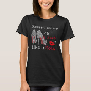 Stepping Into My 49th Birthday Like A Queen Since T-Shirt