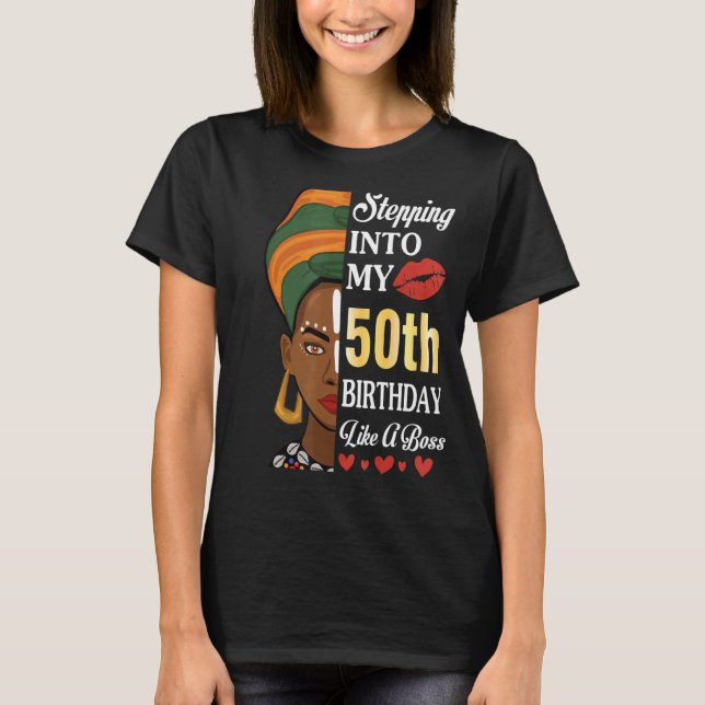 Stepping Into My 50th Birthday Like A Boss 50 Year T-Shirt (Front)