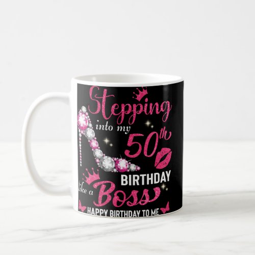 Stepping into my 50th birthday like a boss  coffee mug