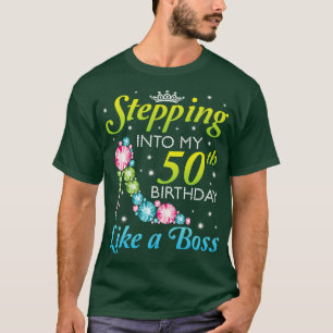 Stepping Into My 50th Birthday Like A Boss I Was B T-Shirt