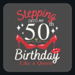 Stepping Into My 50th Birthday Like A Queen Square Sticker<br><div class="desc">Stepping Into My 50th Birthday Like A Queen Happy To Me Mom design Gift Square Sticker Classic Collection.</div>