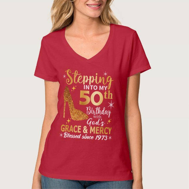 Stepping into my 50th birthday with gods grace T-Shirt (Front)