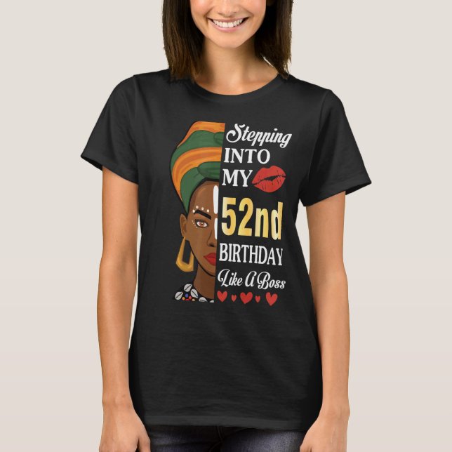 Stepping Into My 52nd Birthday Like A Boss 52 Year T-Shirt (Front)