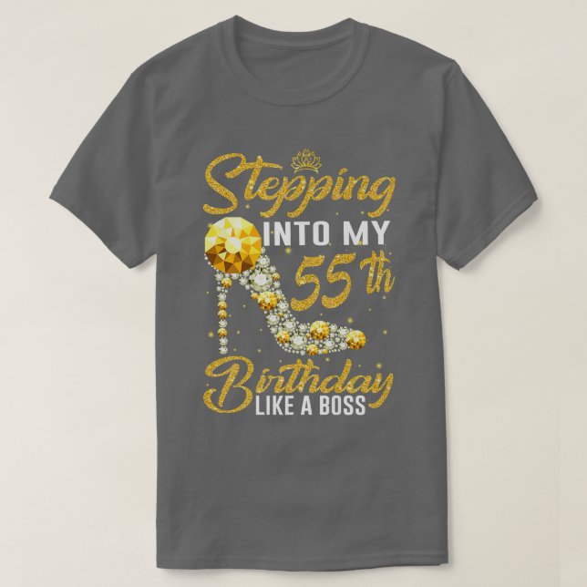 Stepping into my 55th Birthday Like A Boss crown s T-Shirt (Design Front)