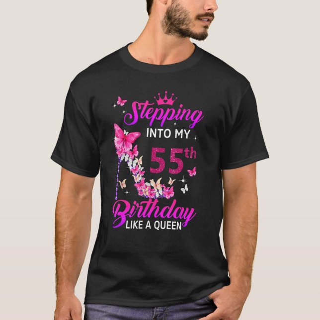 Stepping Into My 55th Birthday Like A Queen Happy  T-Shirt (Front)