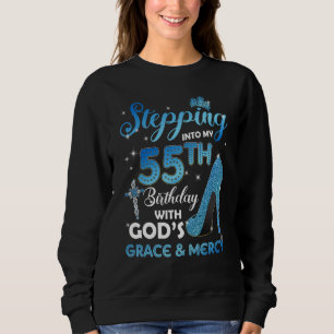 Stepping Into My 55th Birthday with God's Grace &  Sweatshirt