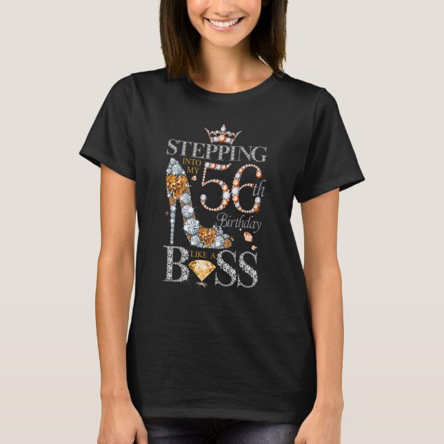 Stepping Into My 56 Birthday Like A Boss  56 Years T-Shirt (Front)