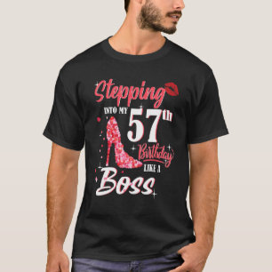 Stepping Into My 57th Birthday Like A Boss 57 Year T-Shirt