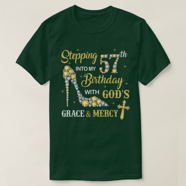 Stepping Into My 57th Birthday with God's Grace an T-Shirt (Design Front)