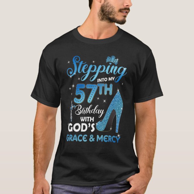 Stepping Into My 57th Birthday with God's Grace &  T-Shirt (Front)
